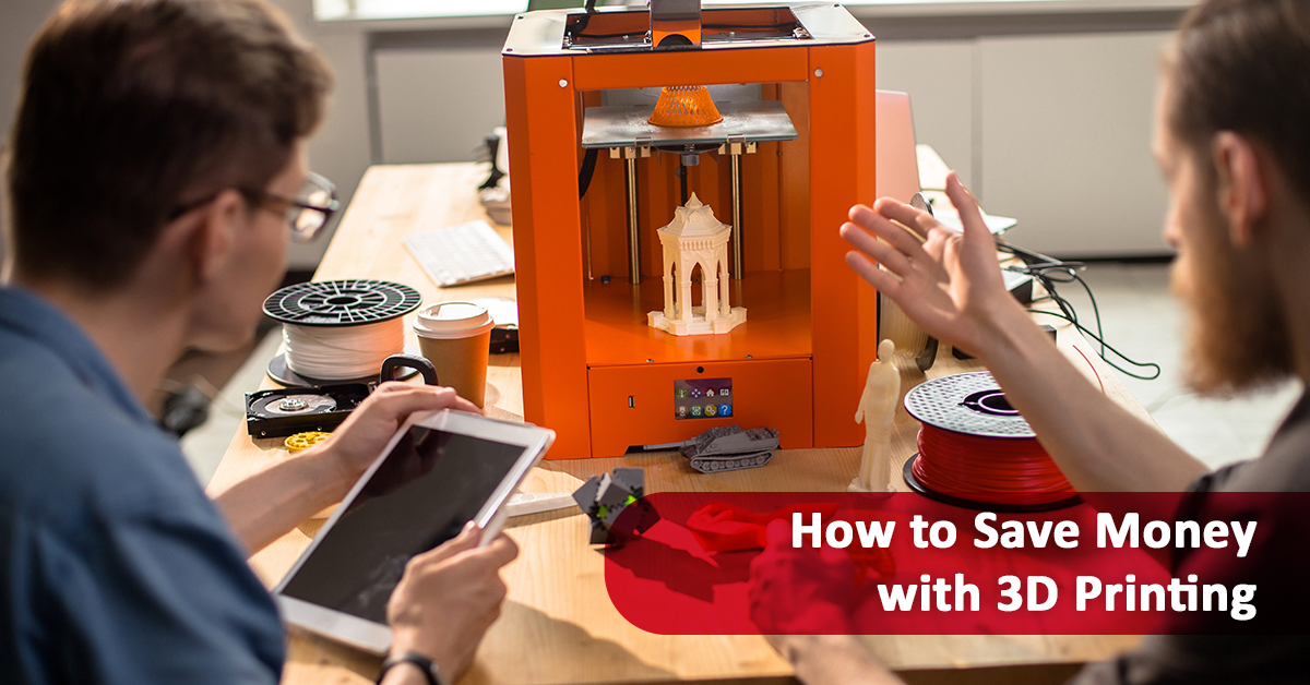 How to Save Money with 3D Printing