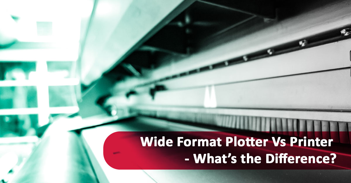 The Difference Between Printers and Wide Format Plotters